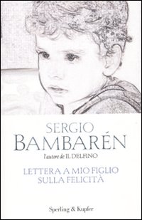Lettera_A_Mio_Figlio_Sulla_Felicita`_-Bambaren_Sergio